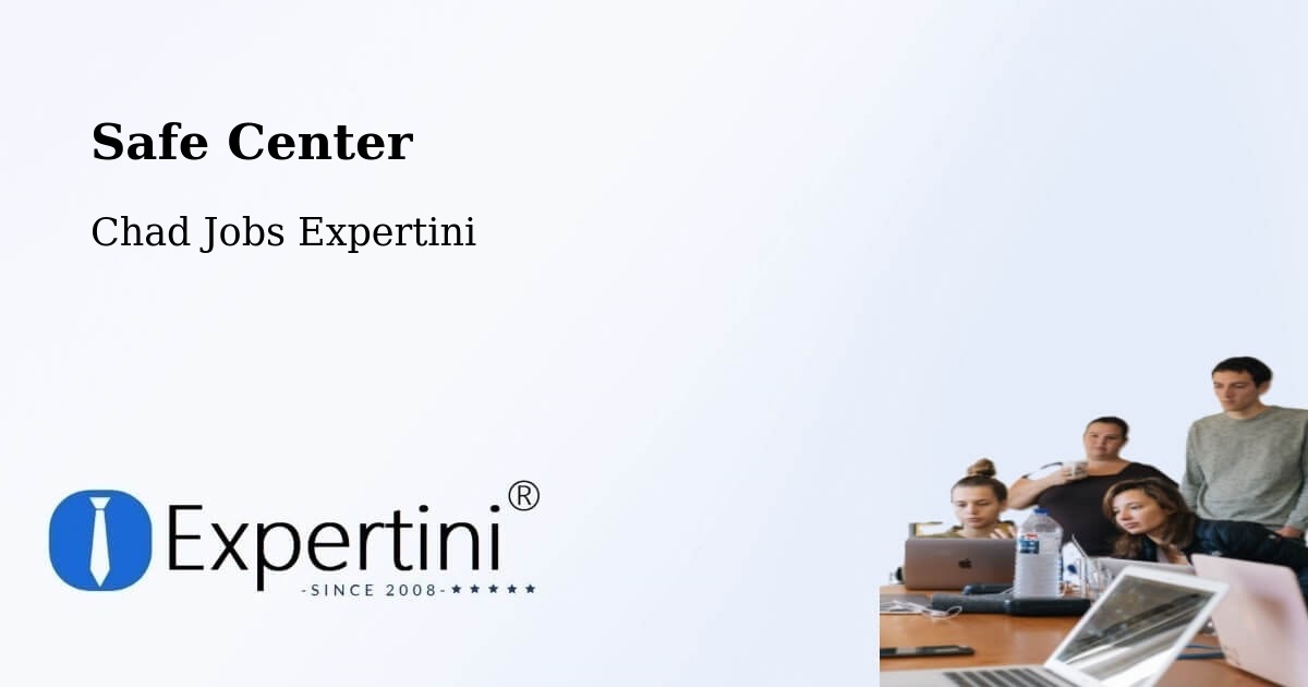 Safety Center – Linia - Chad Jobs Expertini